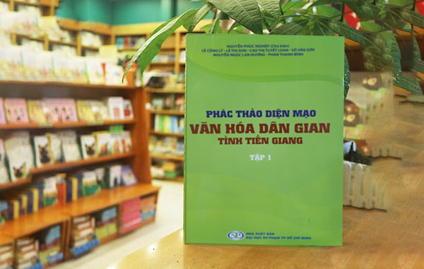 “Phác thảo diện mạo Văn hóa dân gian tỉnh Tiền Giang” – Công trình mang ý nghĩa lớn